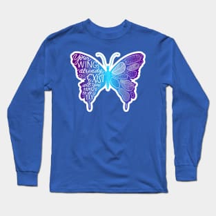 your wings already exist all you have to do is fly 3 Long Sleeve T-Shirt